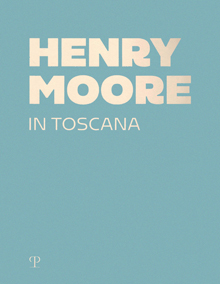 Henry Moore in Toscana