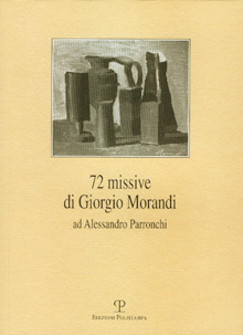 72 missive di Giorgio Morandi ad Alessandro Parronchi