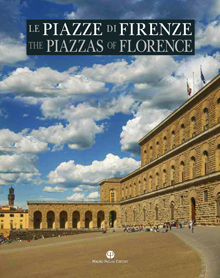 Le Piazze di Firenze / The Piazzas of Florence
