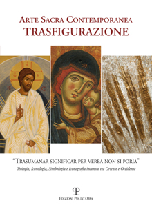 Arte Sacra Contemporanea: Trasfigurazione. “Trasumanar significar per verba non si porìa”