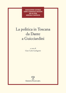 La Politica in Toscana da Dante a Guicciardini