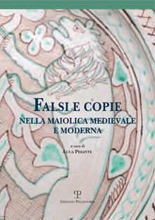 Falsi e copie nella maiolica medievale e moderna