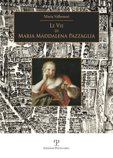 Le Vie di Maria Maddalena Pazzaglia