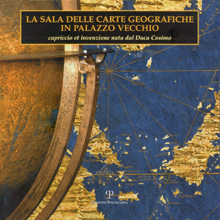 La Sala delle Carte geografiche in Palazzo Vecchio