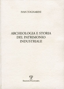 Archeologia e storia del patrimonio industriale