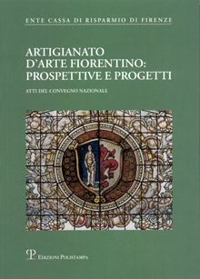 Artigianato d’arte fiorentino: prospettive e progetti