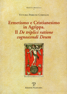 Ermetismo e Cristianesimo in Agrippa. Il ‘De triplici ratione cognoscendi Deum’