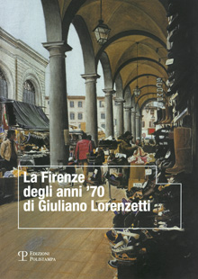La Firenze degli anni ’70 di Giuliano Lorenzetti
