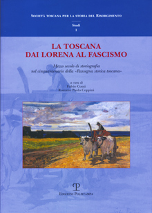 La Toscana dai Lorena al fascismo