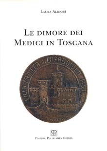 Le dimore dei Medici in Toscana