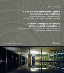 Le nuove dimensioni strategiche dell’ospedale di eccellenza / The new strategic dimensions of the hospital of excellence