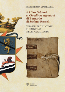 ‘Il Libro Debitori et Chreditori segnato A’ di Bernardo di Stefano Rosselli