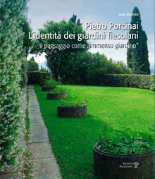 Pietro Porcinai. L’identità dei giardini fiesolani