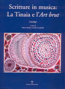 Scritture in musica: la Tinaia e l’<i>Art brut</i>