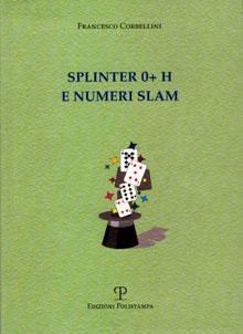 Splinter 0+ H e numeri slam