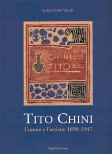 Tito Chini. L’uomo e l’artista: 1898-1947