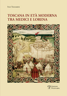 Toscana in Età Moderna tra Medici e Lorena