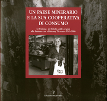 Un paese minerario e la sua cooperativa di consumo