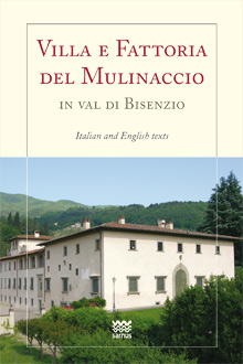 Villa e Fattoria del Mulinaccio in val di Bisenzio / Villa and Farmstead of Il Mulinaccio in val di Bisenzio